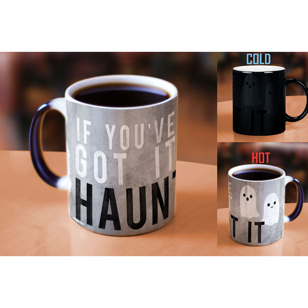 Latitude Run® Leechburg Halloween If You Got It Haunt It Morphing Mugs